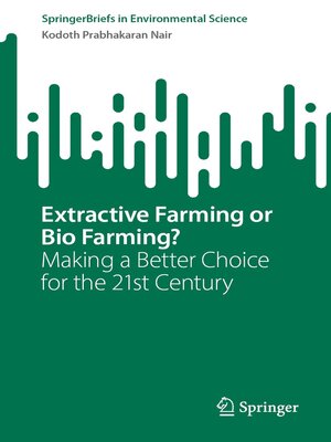cover image of Extractive Farming or Bio Farming?